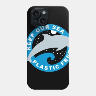 Keep Our Sea Plastic Free Phone Case