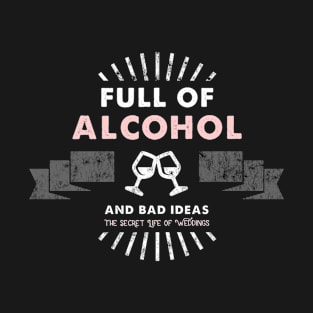 Full of Alcohol & Bad Ideas Grunge T-Shirt