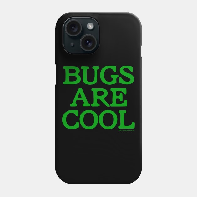 Bugs Are Cool Phone Case by House_Of_HaHa