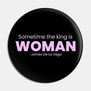 something the king is woman Pin