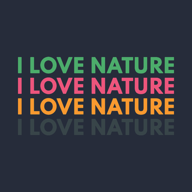 I LOVE NATURE by Lively Nature