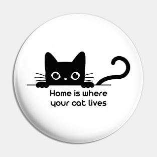 Home is where your cat lives Pin