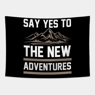 Say Yes To The New Adventures T Shirt For Women Men Tapestry