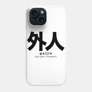 Gaijin: Foreigner, 外人 (Japanese) Phone Case