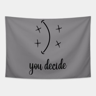 you decide happy or sad Tapestry