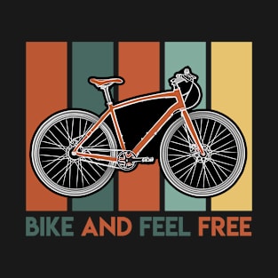 Bike And Feel Free T-Shirt