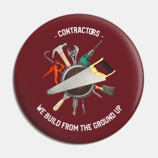 Contractors: We Build from the Ground Up Pin