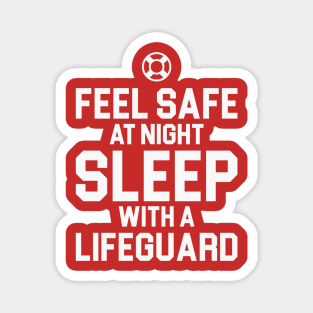 Sleep with a Lifeguard Magnet