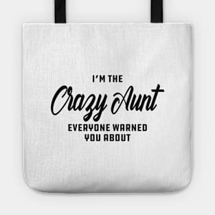 Aunt - I'm the crazy aunt everyone warn you about Tote