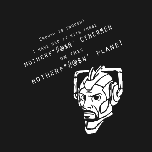 MOTHERF*#@$N’ CYBERMEN T-Shirt