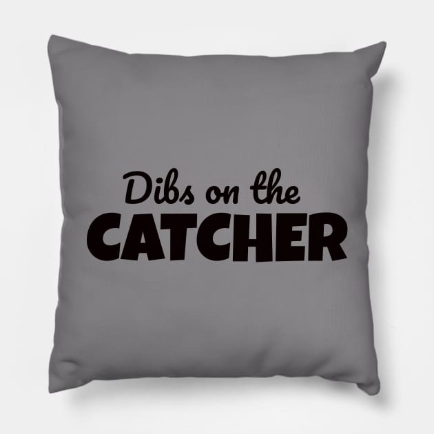 Dibs on the catcher Pillow by Laddawanshop