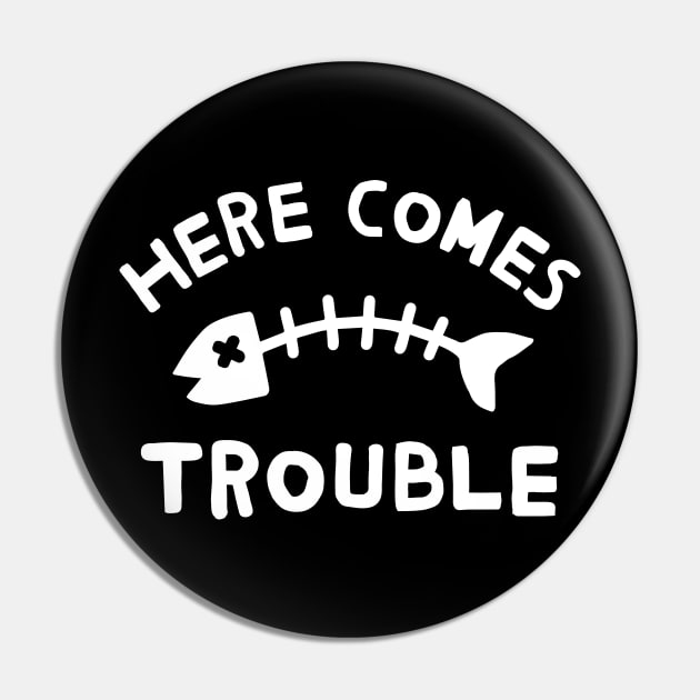 Here Comes Trouble Pin by TroubleMuffin
