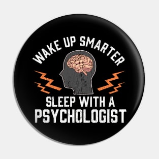 Funny Wake Up Smarter Sleep With a Psychologist Pin