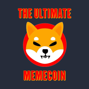 Shiba Inu The Ultimate Memecoin, Shiba Inu Coin Cryptocurrency Logo, Shiba Inu to the Moon T-Shirt