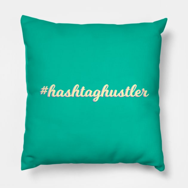 Hashtag Hustler Pillow by TheDaintyTaurus