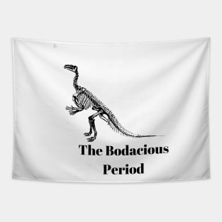 funny humor dinosaur gift idea : The Bodacious Period Tapestry