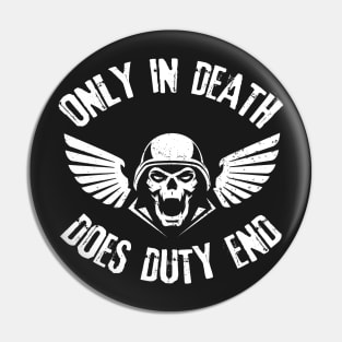 Only In Death Does Duty End Pin