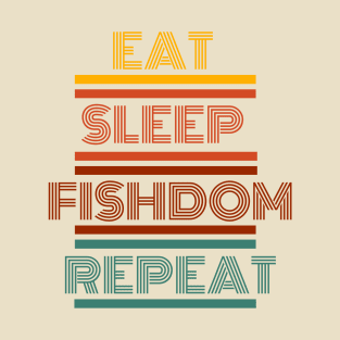 Eat Sleep Fishdom Repeat T-Shirt