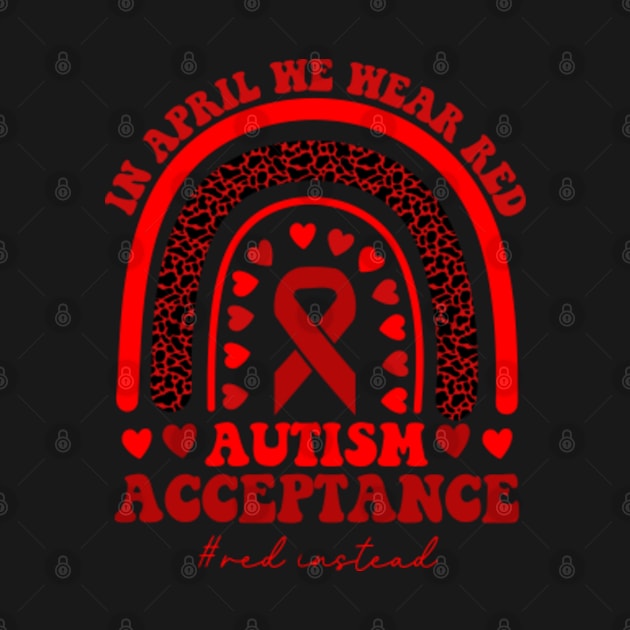 In April We Wear Red Autism Acceptance by GreenCraft