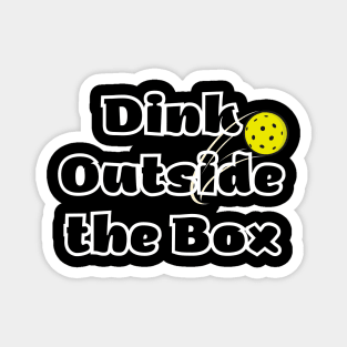 Dink Outside the Box Pickleball Humor for Players Magnet