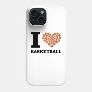 I Love Basketball Phone Case