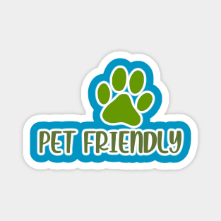 Pet Friendly - For Animal Lovers Magnet