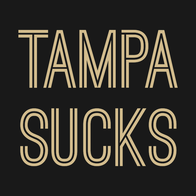 Tampa Sucks (Old Gold Text) by caknuck