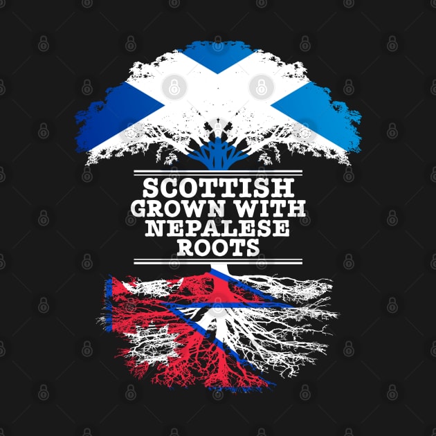 Scottish Grown With Nepalese Roots - Gift for Nepalese With Roots From Nepal by Country Flags