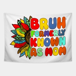 Bruh Formerly Known As Mom Funny Mom Mother's Day Sunflower Tapestry