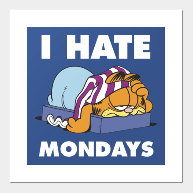 I Hate Mondays