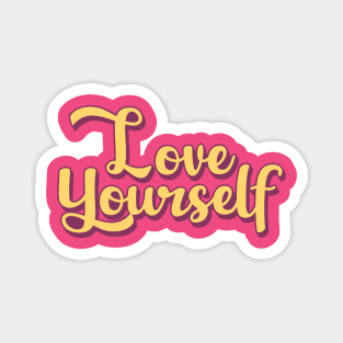 Love Yourself Magnet