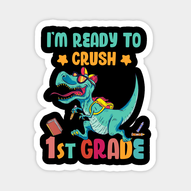 Back To School I'm Ready To Crush 1st Grade Dinosaur Magnet by Benko Clarence