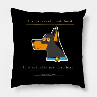 I Work Smart, Not Hard Funny Dog Print White Text Pillow