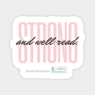 Strong and Well Read Magnet