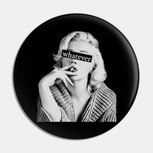 Marilyn Monroe Whatever Pin