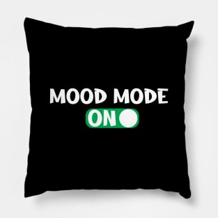 MOOD MODE ON Pillow