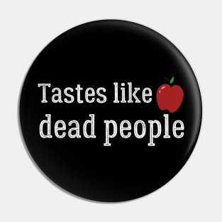 Tastes Like Dead People Coach Kent Pin