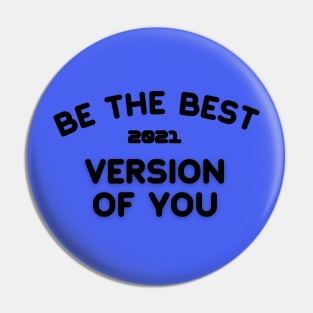 Be The Best Version of you shirt Pin