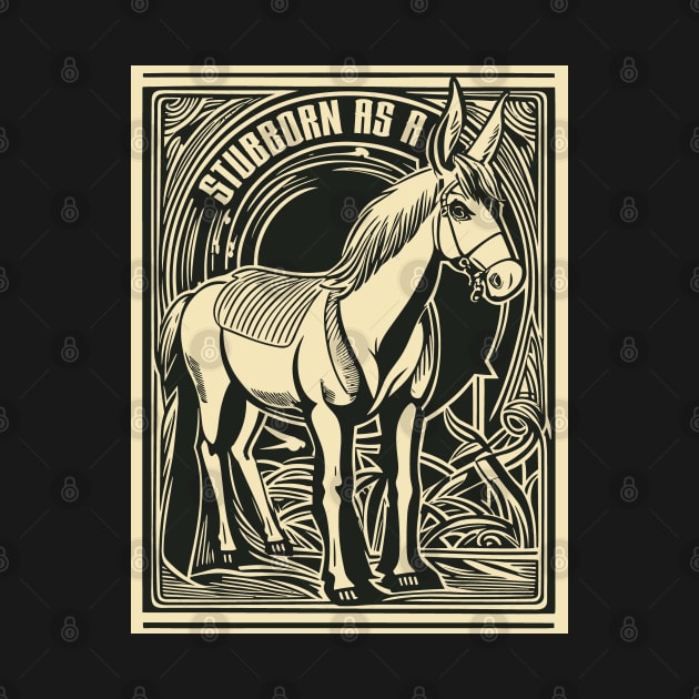 Stubborn as a Mule, Legendary Persistence by Graphic Duster