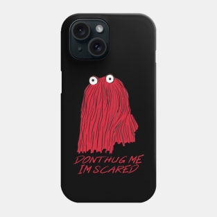 Dont Hug Me Im Scared Phone Case