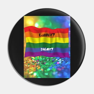 Equality ,Pride , Dignity Pin