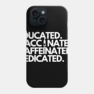 Educated Vaccinated Caffeinated Dedicated Phone Case