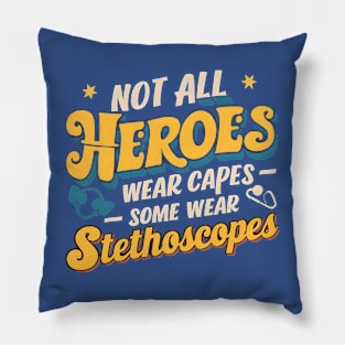 Not All Heroes Wear Capes Some Wear Stethoscopes  | Father's Day  | Dad Lover gifts Pillow