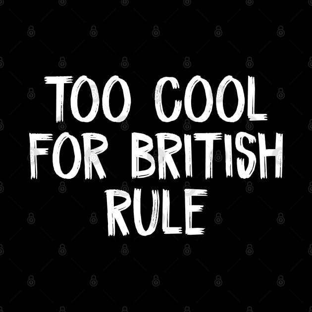 too cool for british rule by TIHONA