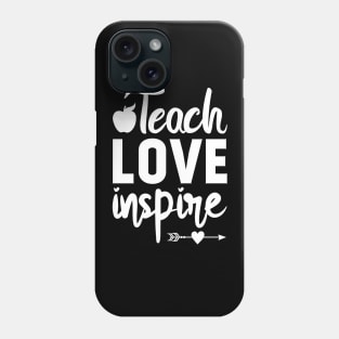 Teach love inspire teacher appreciation day gifts Phone Case