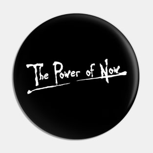 The Power of Now Pin