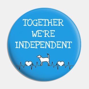 Together we’re independent Pin