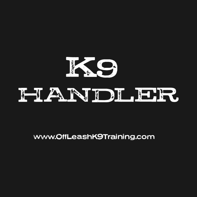 K9 HANDLER by olk9trainers