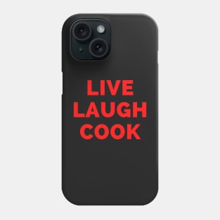 Live Laugh Cook - Black And White Simple Font - Gift For Chefs, Food Lovers - Funny Meme Sarcastic Satire Phone Case