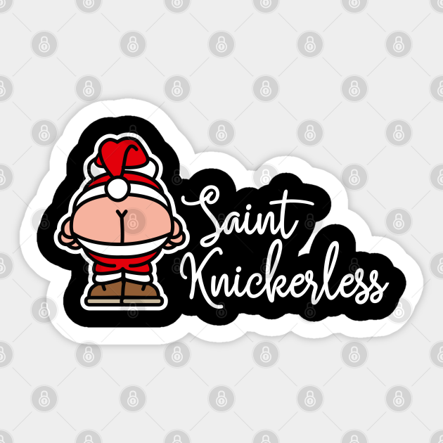 Knickerless funny mooning Santa Claus Christmas puns - Christmas Pun - Sticker | TeePublic Knickerless funny mooning Santa Claus Christmas puns - Christmas Pun - Sticker | TeePublic